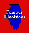Famous Illinoisians